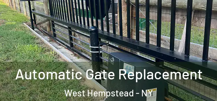  Automatic Gate Replacement West Hempstead - NY