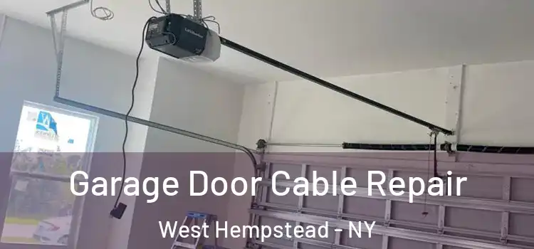 Garage Door Cable Repair West Hempstead - NY