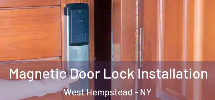  Magnetic Door Lock Installation West Hempstead - NY