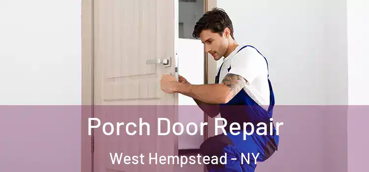  Porch Door Repair West Hempstead - NY