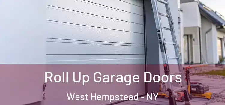  Roll Up Garage Doors West Hempstead - NY