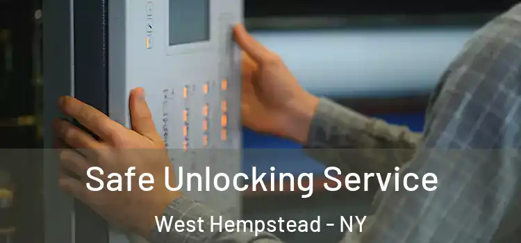 Safe Unlocking Service West Hempstead - NY