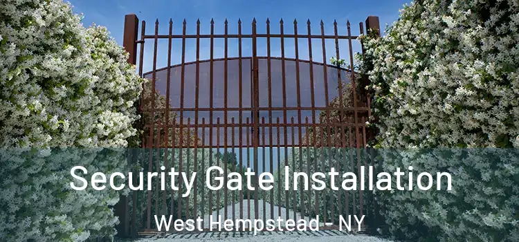  Security Gate Installation West Hempstead - NY